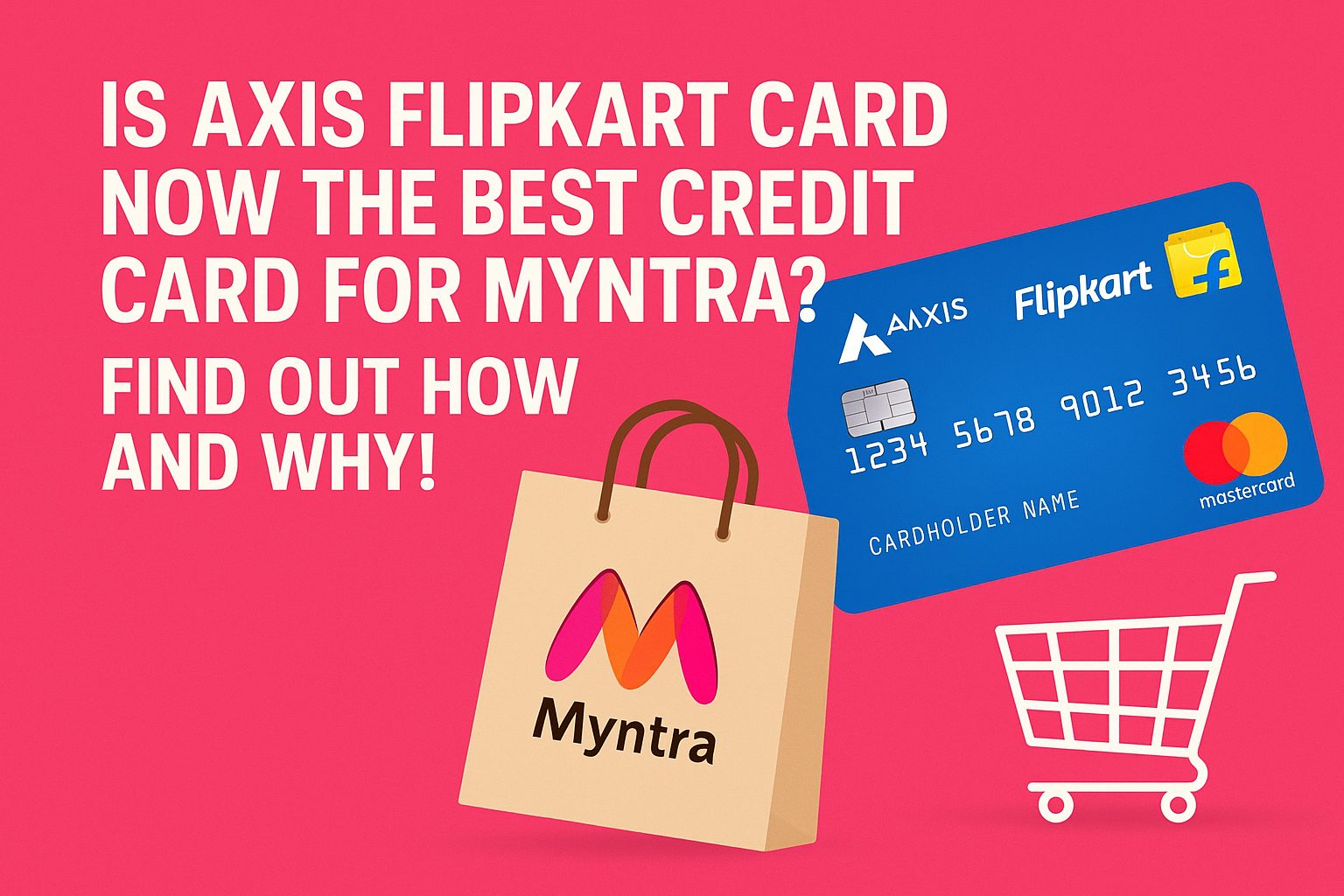 Is Axis Flipkart Card Now the Best Credit Card for Myntra Find Out How and Why!