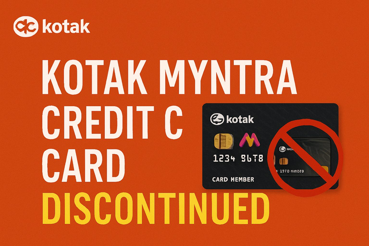 popular co‑branded Kotak Myntra Credit Card about to be discontinued.