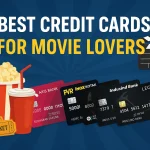 Best Credit Cards for Movie Tickets (2025 Edition) for Movie Lovers