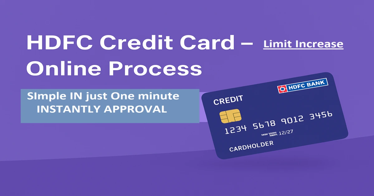 HDFC Bank Credit Card Limit Increase Offer – Instant Check & Full Guide July 2025