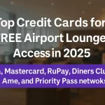 Top Credit Cards for Free Airport Lounge Access in India (2025 Guide)